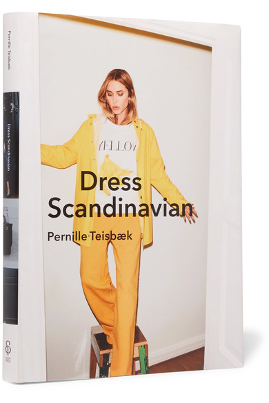 Dress Scandinavian: Style your Life and Wardrobe the Danish Way